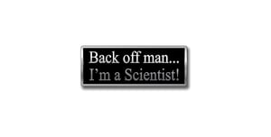 Verbatim "Back off man... I'm a Scientist!" Ghostbusters, hard enamel quotation pin badge
