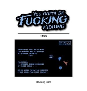 The Thing inspired "You gotta be fucking kidding" soft enamel pin badge