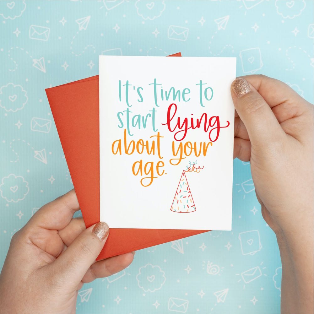 Image of Start Lying About Age Birthday Card