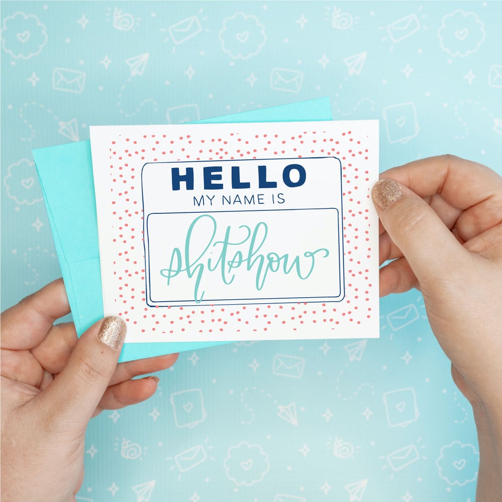 Image of Hello My Name is Shitshow Card