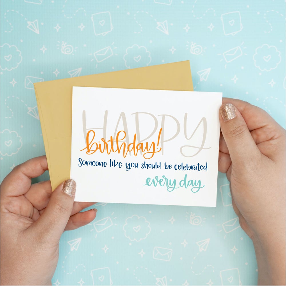 Image of Celebrate Every Day Birthday Card