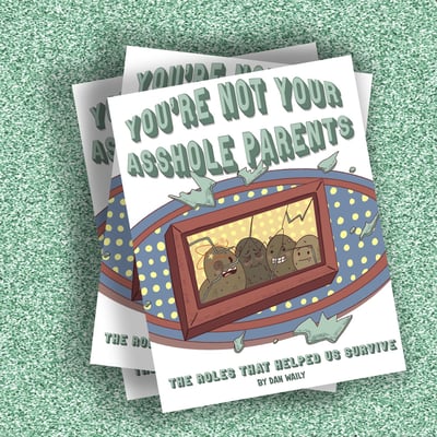 Image of You're Not Your Asshole Parents 