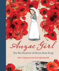 Anzac Girl The War Diaries of Alice Ross King