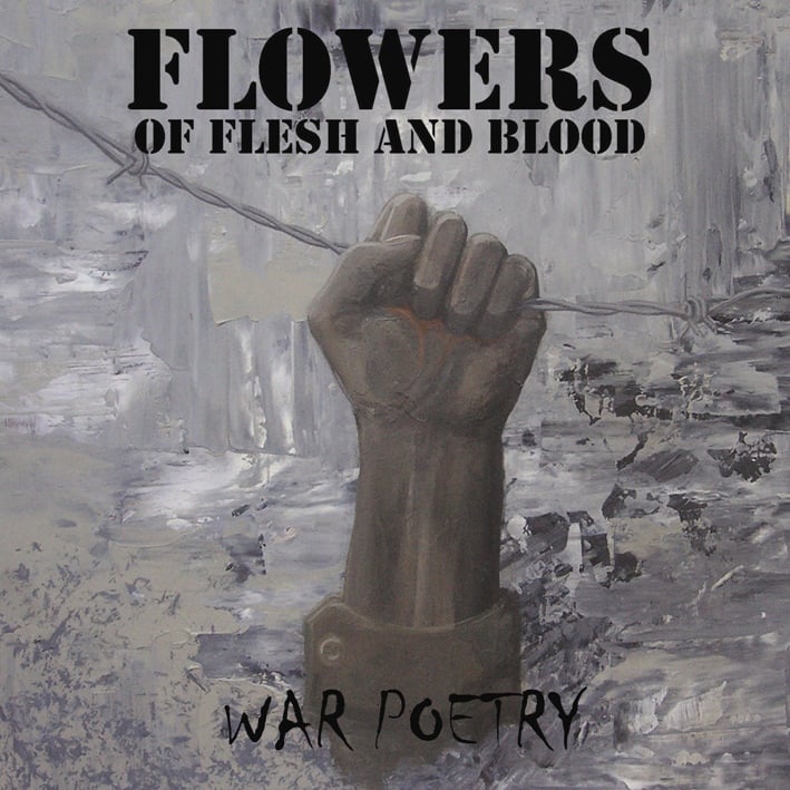 Flowers Of Flesh And Blood Flowers Of Flesh And Blood War Poetry Cd