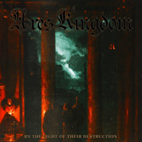 Image 1 of ARES KINGDOM "By the Light of Their Destruction" LP