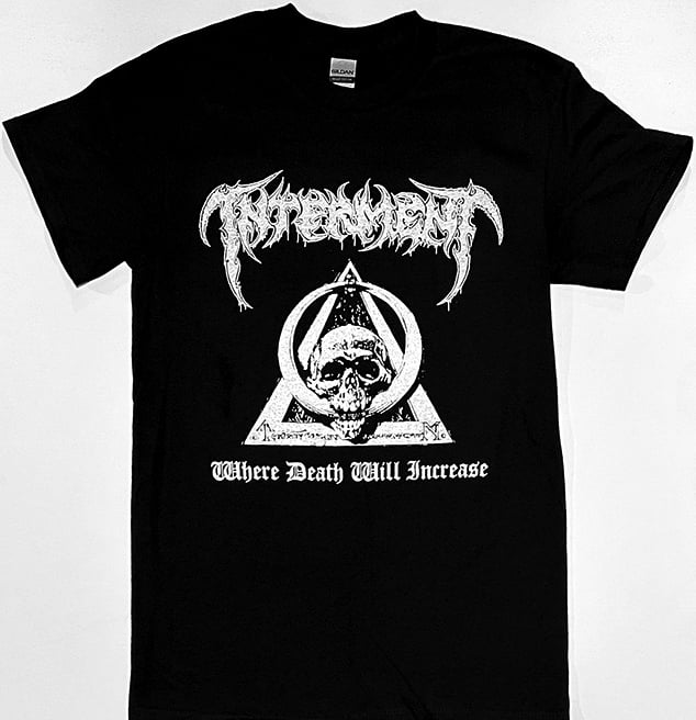 Image of Interment " Where Death Will Increase "  T shirt