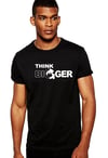 "Think Bigger" - HIS T Shirt