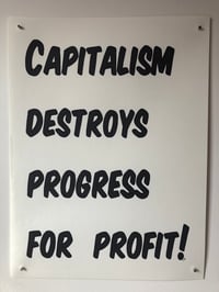 CAPITALISM DESTROYS PROGRESS