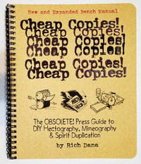 Image 1 of Cheap Copies!: The Obsolete Press Guide to DIY Hectography, Mimeography and Spirit Duplication
