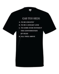 Image 1 of Gas Too High T-Shirt