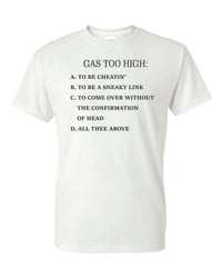 Image 2 of Gas Too High T-Shirt