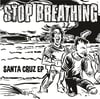 Stop Breathing ‎– Santa Cruz EP 7"