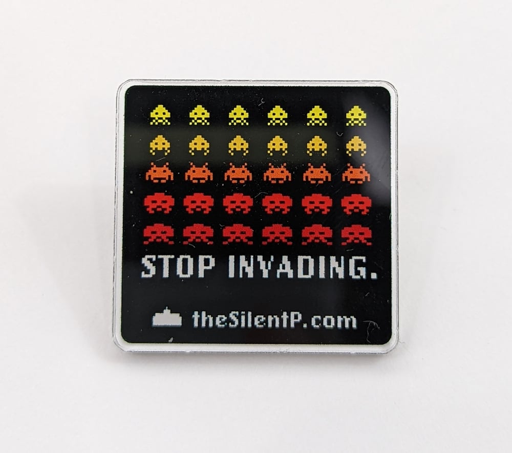 "Stop Invading" Custom acrylic pin