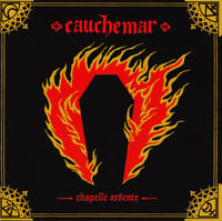 CAUCHEMAR “Chapelle Ardente"  CD