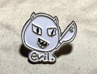 Image 2 of evil. 25mm Enamel Pin