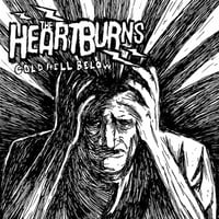 THE HEARTBURNS: Cold Hell Below CLEAR 7"