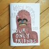 When Puppets Are Your Only Friends