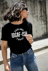 Image 5 of So So IDGAF Tee 