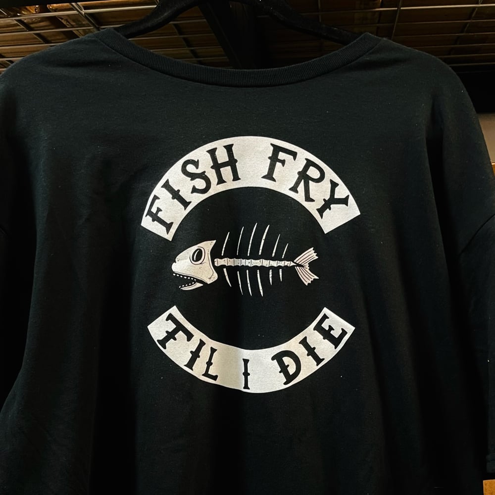 FISH FRY TIL I DIE T-Shirt Men's/Unisex