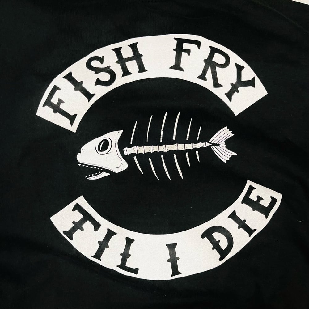 Manifold dagsorden sandhed FISH FRY TIL I DIE T-Shirt Men's/Unisex | The Black Lagoon Room
