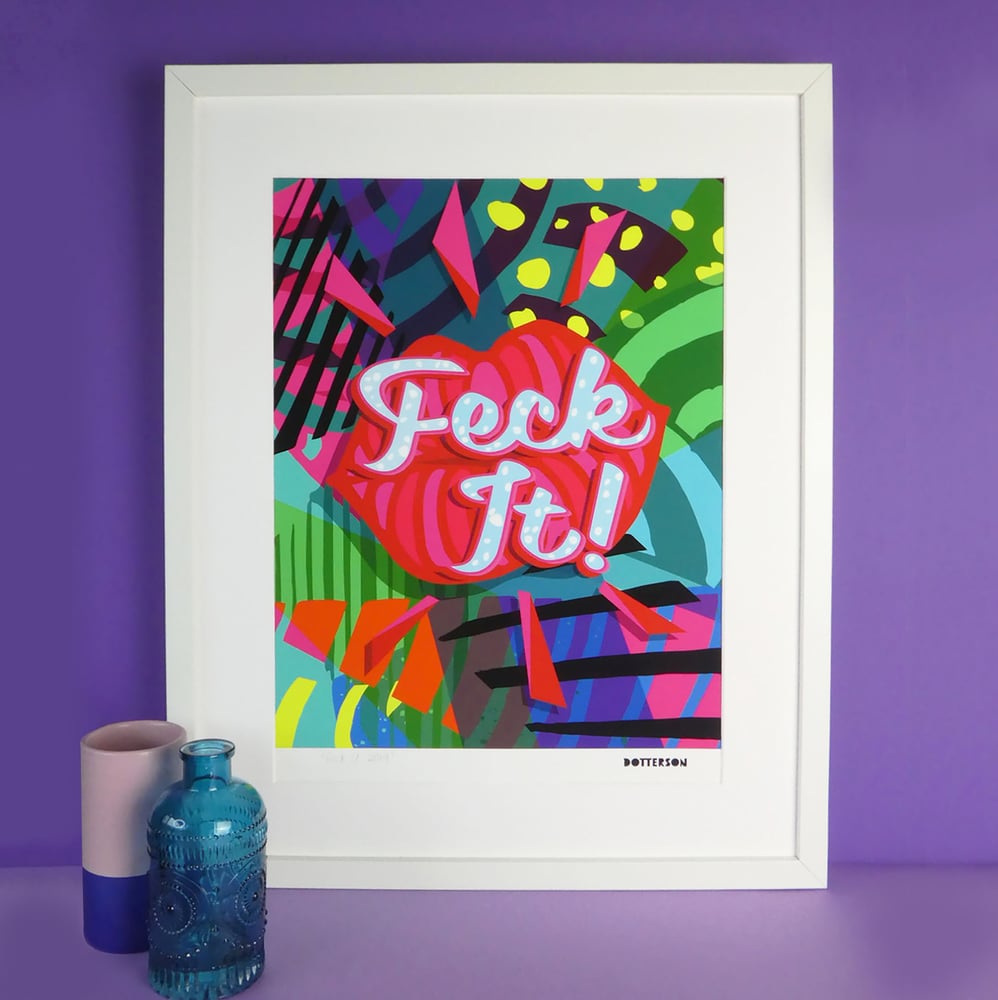 Image of NEW 'Feck It' A3 Print
