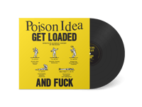 POISON IDEA - "Get Loaded & Fuck" 12" EP (BLACK VINYL)