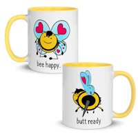 Bee Happy... Butt Ready [Mug]