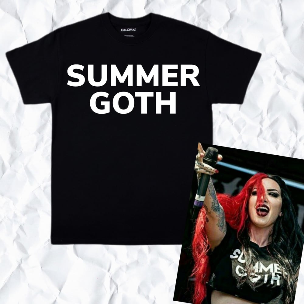 Image of the SUMMER GOTH shirt is back!