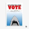 WE'RE GONNA NEED A BIGGER VOTE - LIMITED EDITION GICLEE PRINT
