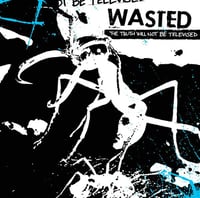 WASTED: The Truth Will Not Be Televised 12"