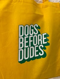 Image 5 of Dogs before dudes tote