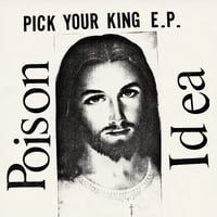 Image 1 of POISON IDEA "Pick Your King" LP