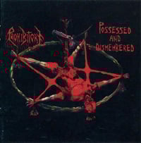 PROHIBITORY "Possessed And Dismembered" CD