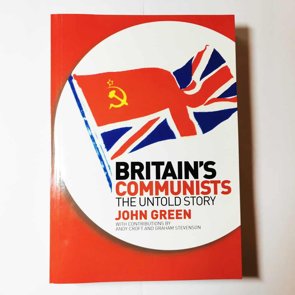 Britain's Communists: The Untold Story By John Green (Book) | Young ...