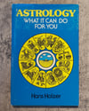 Astrology: What It Can Do For You, by Hans Holzer