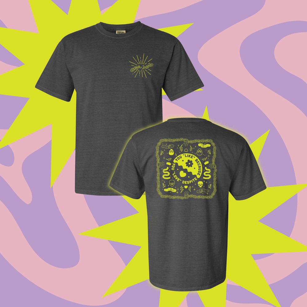 Image of Like Because - Love Despite Shirt