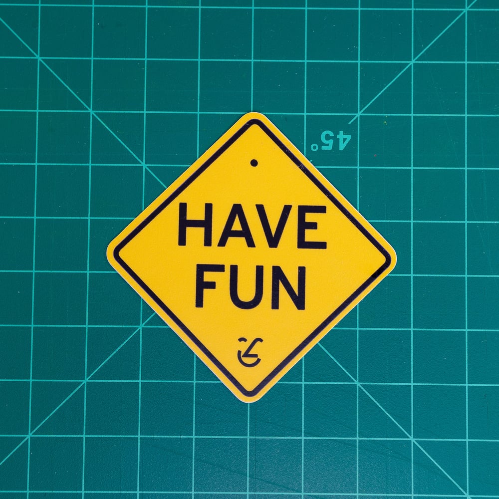 Image of HAVE FUN Sticker