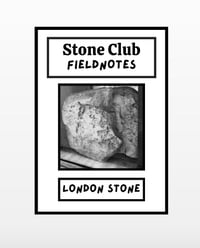 Image 1 of London Stone, Stone Club: Fieldnotes pamphlet by Matthew Shaw