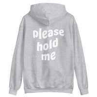 Image 3 of "please hold me" hoodie