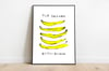 Top Banana Bottom Banana // Signed Print