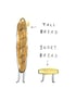 Tall Bread Short Bread // Signed Print Image 2