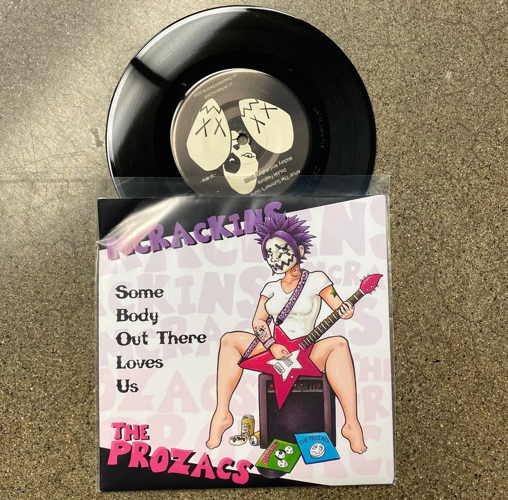 7" - McRackins / The Prozacs – Some Body Out There Loves Us