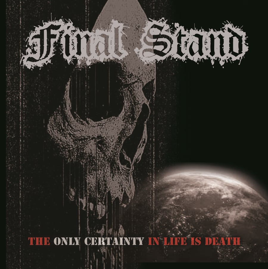 Image of Final Stand - The Only Certainty In Life Is Death CDEP
