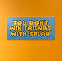 Image 2 of You Don't Win Friends with Salad-weatherproof sticker