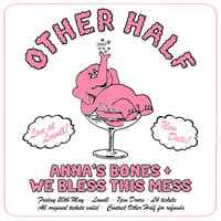 Other Half + Anna's Bones + WBTM @ Lowell ticket 