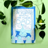 Image 1 of My Plants Know I'm Their Dad Comic