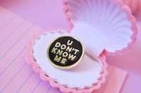 Image 2 of U Don't Know Me Funny Black Enamel Pin