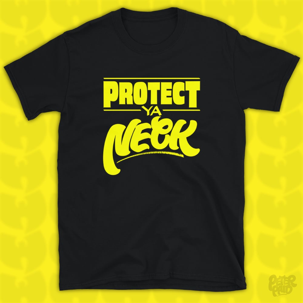 Image of Protect Ya Neck - T-Shirt