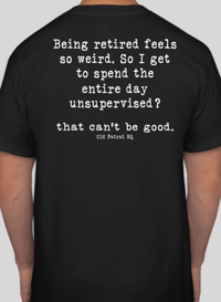 Image 1 of OLD PATROL RULES ~ BEING RETIRED FEELS WEIRD