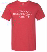 Image 1 of I TEACH THEREFORE I AM….BENEFITTING THE LEUKEMIA & LYMPHOMA SOCIETY -Preorder